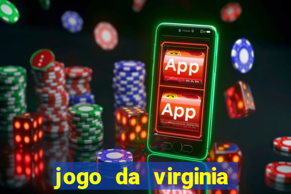 jogo da virginia que da dinheiro